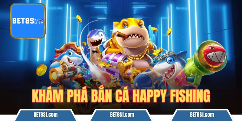 bắn cá Happy Fishing