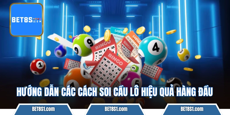 Hướng dẫn các cách soi cầu lô hiệu quả hàng đầu