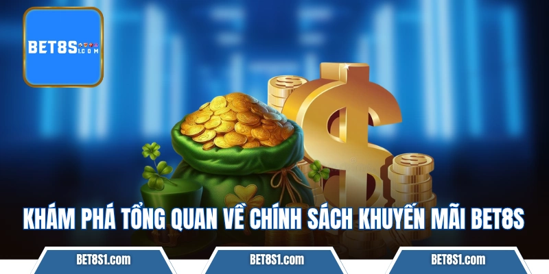 Khám phá tổng quan về chính sách khuyến mãi BET8S