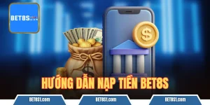 nạp tiền bet8s